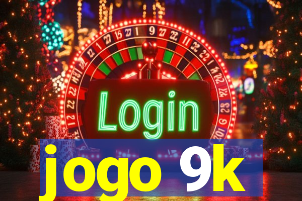 jogo 9k